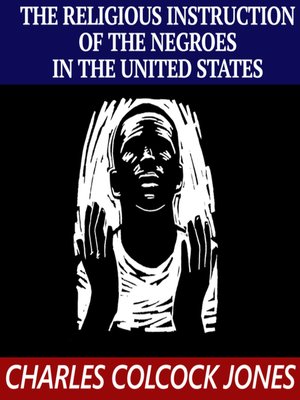 cover image of The Religious Instruction of the Negroes in the United States